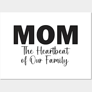 Mom: The Heartbeat of Our Family Posters and Art